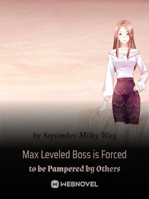 Read Max Leveled Boss is Forced to be Pampered by Others Light Novel Online