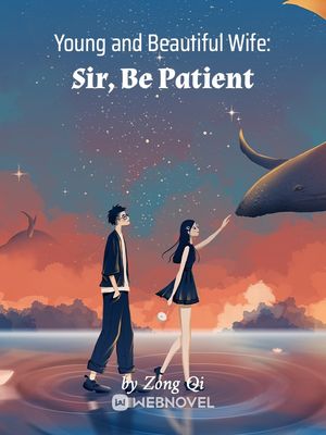 Read Young and Beautiful Wife: Sir, Be Patient Light Novel Online