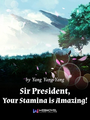Read Sir President, Your Stamina is Amazing! Light Novel Online