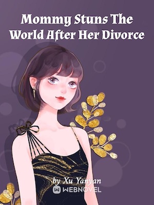 Read Mommy Stuns The World After Her Divorce Light Novel Online