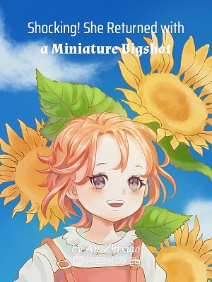 Read Shocking! She Returned with a Miniature Bigshot Light Novel Online