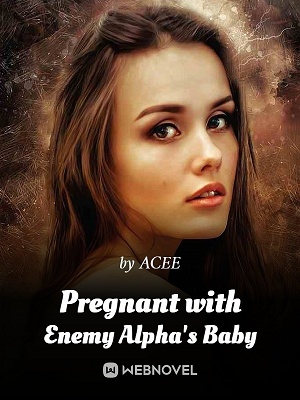 Read Pregnant with Enemy Alpha's Baby Light Novel Online