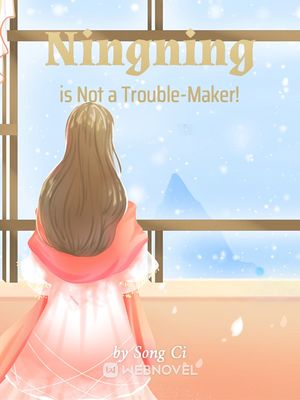 Read Ningning is Not a Trouble-Maker! Light Novel Online