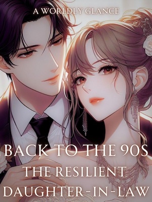 Read Back To The 90s: The Resilient Daughter-In-Law Light Novel Online