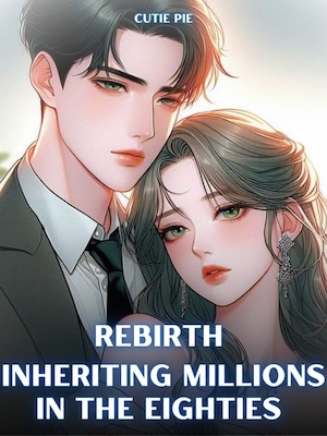 Read Rebirth: Inheriting Millions In The Eighties Light Novel Online