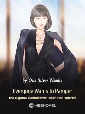 Read Everyone Wants to Pamper the Bigshot Researcher After Her Rebirth! Light Novel Online