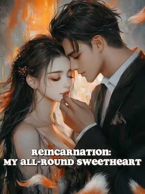 Read Reincarnation: My All-Round Sweetheart Light Novel Online