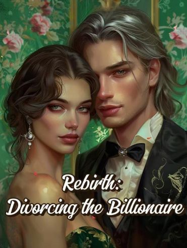 Read Rebirth: Divorcing the Billionaire Light Novel Online