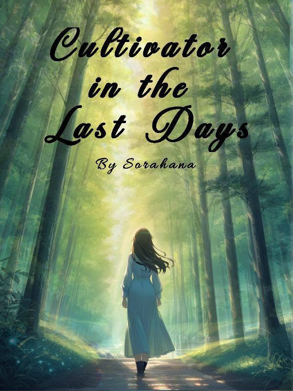 Read Cultivator in the Last Days Light Novel Online