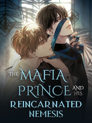 Read The Mafia Prince And His Reincarnated Nemesis Light Novel Online