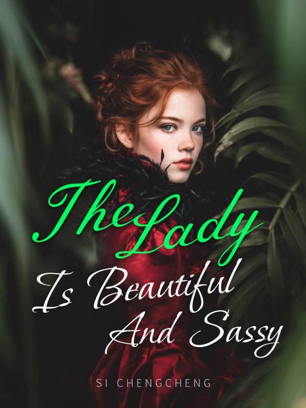 Read The Lady is Beautiful and Sassy Light Novel Online