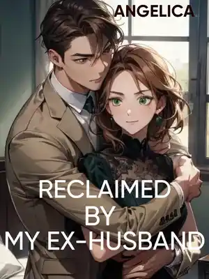 Read Reclaimed By My Ex-husband Light Novel Online