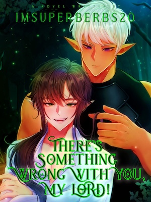 Read There's Something Wrong With You, My Lord! Light Novel Online