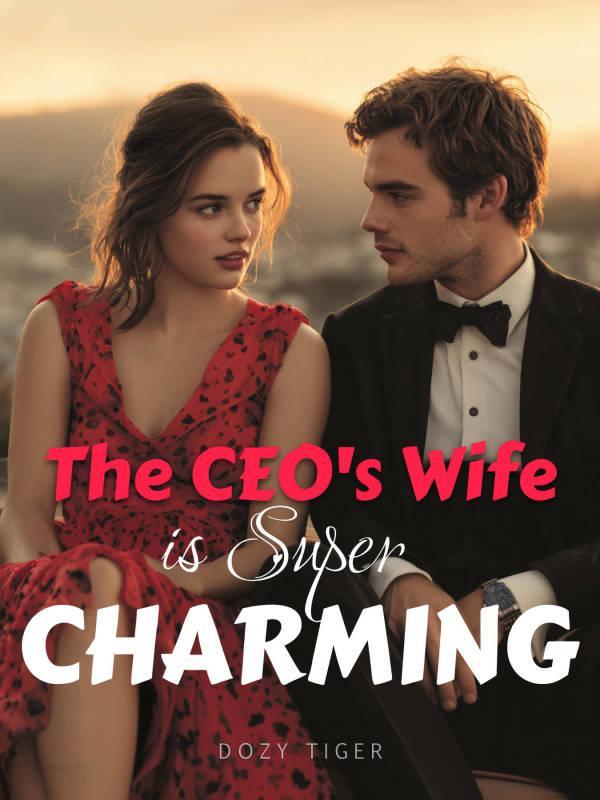 Read The CEO's Wife Is Super Charming Light Novel Online