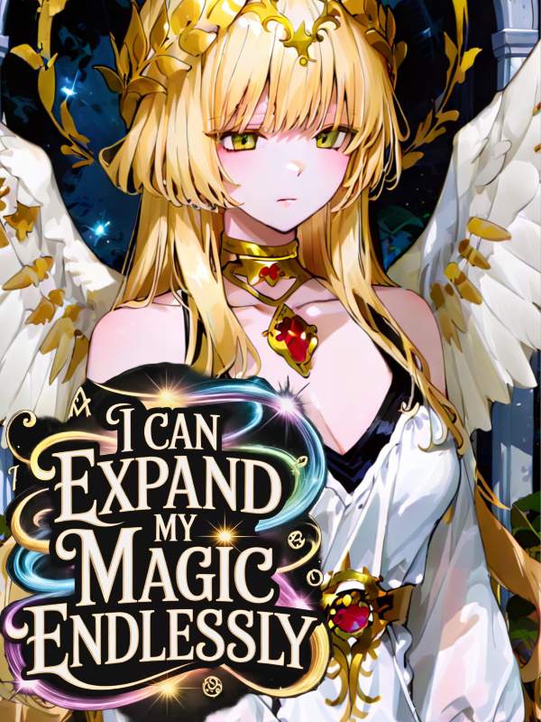Read I can expand my MAGIC ENDLESSLY?! Light Novel Online