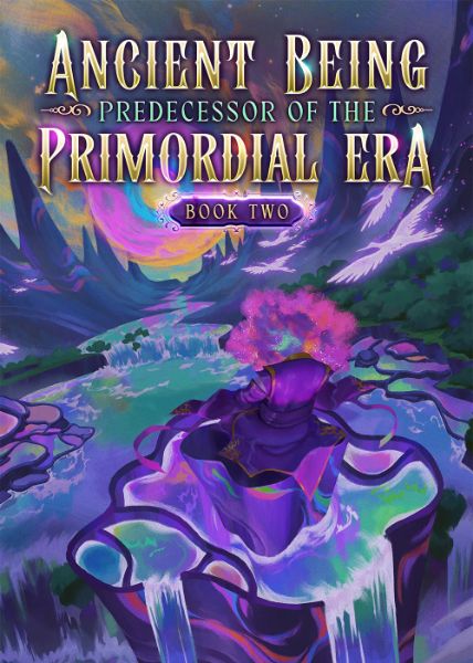 Read Ancient Being Predecessor of the Primordial Era Light Novel Online