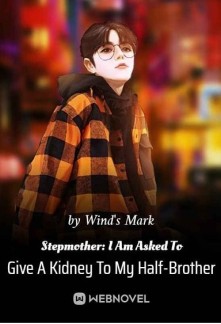 Read Stepmother: I Am Asked To Give A Kidney To My Half-Brother Light Novel Online