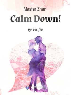 Read Master Zhan, Calm Down! Light Novel Online