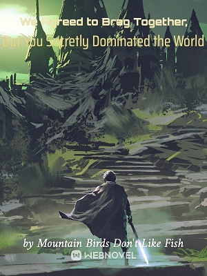 Read We Agreed to Brag Together, But You Secretly Dominated the World Light Novel Online
