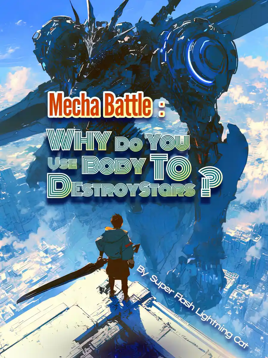 Read Mecha Battle: Why Do You Use Body to Destroy Stars? Light Novel Online