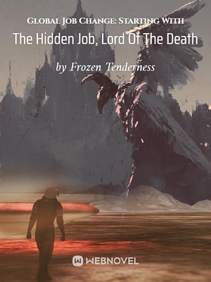 Read Global Job Change: Starting With The Hidden Job, Lord Of The Death Light Novel Online