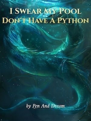 Read I Swear My Pool Don't Have A Python Light Novel Online