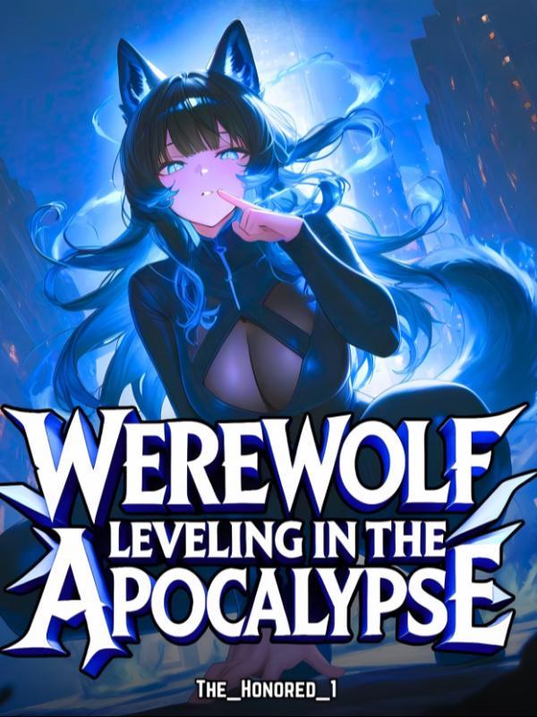 Read Werewolf Leveling: Building the Strongest Pack in the Apocalypse Light Novel Online