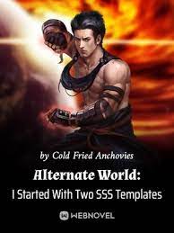 Read Alternate World: I Started With Two SSS Templates Light Novel Online