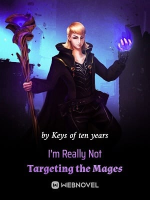 Read I'm Really Not Targeting the Mages Light Novel Online