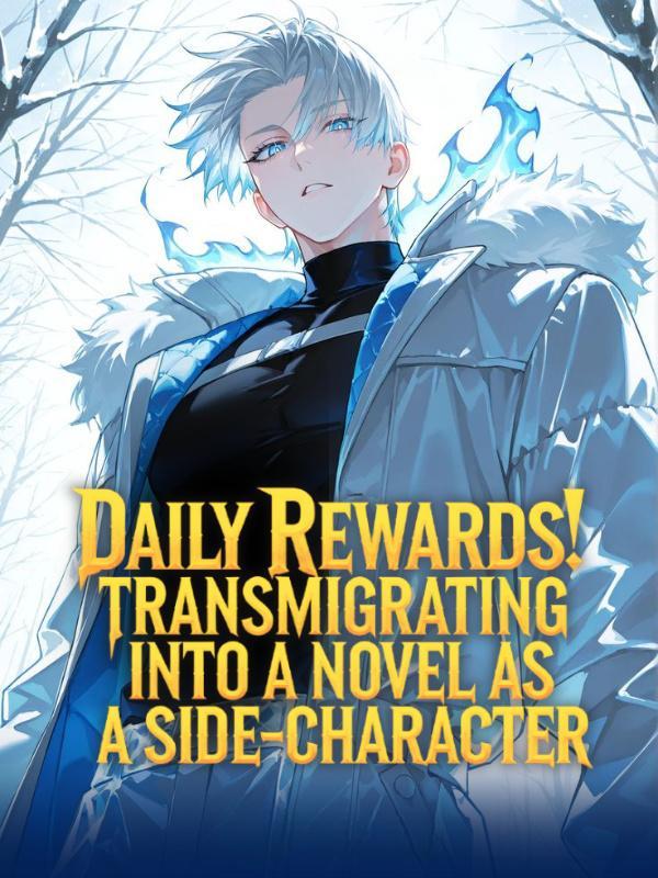 Read Daily Rewards! Transmigrating into a novel as a side-character! Light Novel Online