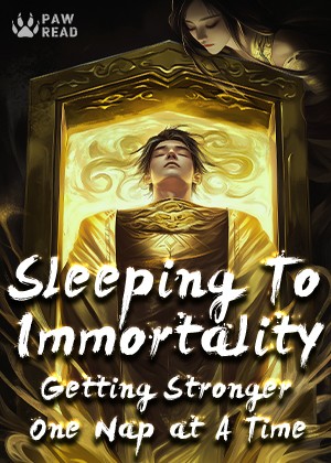 Read Sleeping to Immortality: Getting Stronger One Nap at a Time! Light Novel Online