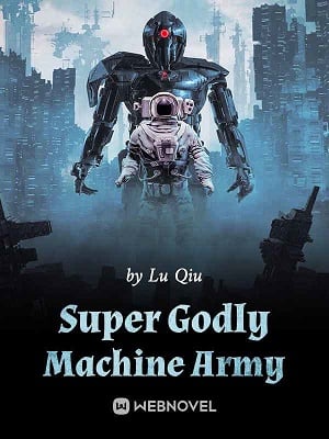 Read Super Godly Machine Army Light Novel Online