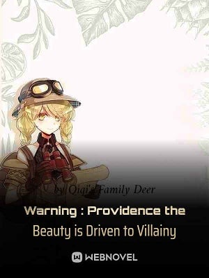 Read Warning : Providence the Beauty is Driven to Villainy Light Novel Online