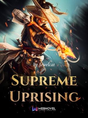 Read Supreme Uprising Light Novel Online