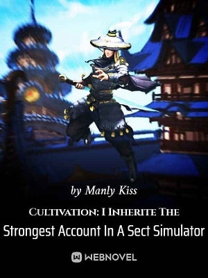 Read Cultivation: I Inherite The Strongest Account In A Sect Simulator Light Novel Online
