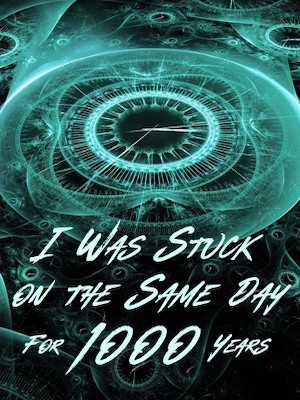 Read I Was Stuck on the Same Day For a Thousand Years Light Novel Online