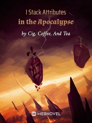 Read I Stack Attributes in the Apocalypse Light Novel Online