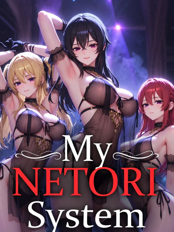 Read MY NETORI SYSTEM Light Novel Online
