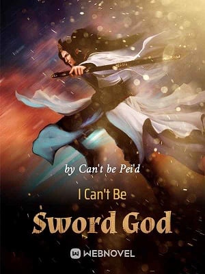 Read I Can't Be Sword God Light Novel Online