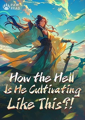 Read How the Hell Is He Cultivating Like This?! Light Novel Online