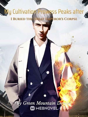 Read My Cultivation Prowess Peaks after I Buried the Great Emperor's Corpse Light Novel Online