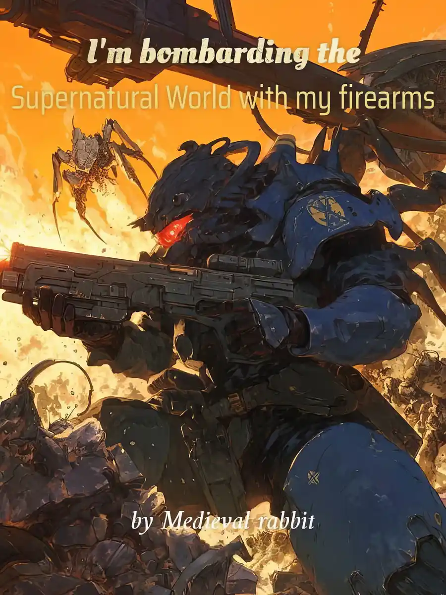 Read I'm bombarding the Supernatural World with my firearms Light Novel Online