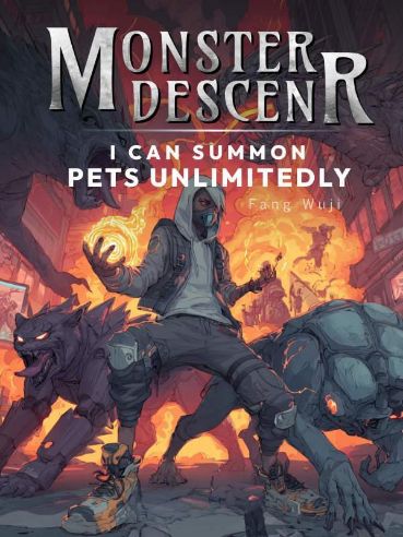 Read Monsters Descend: I Can Summon Pets Unlimitedly Light Novel Online