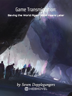 Read Game Transmigration: Saving the World Again 1000 Years Later Light Novel Online