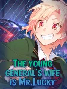 Read The Young General's Wife Is Mr. Lucky Light Novel Online