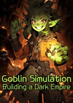 Read Goblin Simulation: Building a Dark Empire Light Novel Online