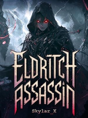 Read Eldritch Assassin: Reincarnated With An SSS-Rank Devouring System Light Novel Online