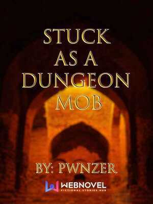 Read Stuck As A Dungeon Mob Light Novel Online