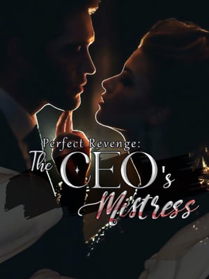 Read Perfect Revenge : CEO's Lovely Mistress Light Novel Online