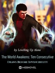 Read The World Awakens: Ten Consecutive Draws Before Invincibility Light Novel Online